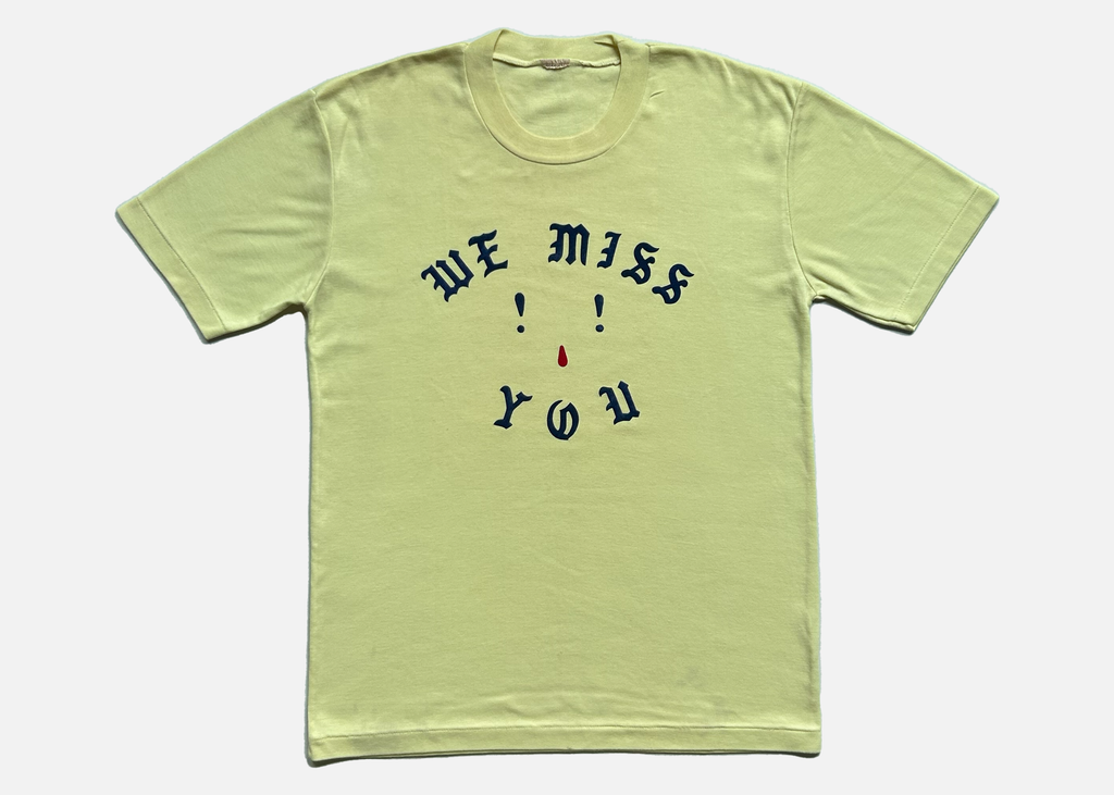 90s 'we miss you' flock lettering tee
